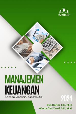 Dasar-Dasar Manajemen Keuangan: Konsep, Analisis, dan Praktik